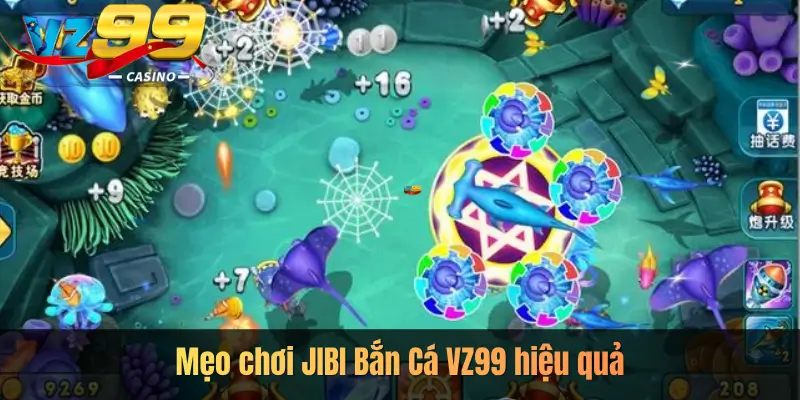 Mẹo chơi JIBI Bắn Cá VZ99 hiệu quả