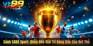 Sảnh SABA Sport: Điểm Đến Giải Trí Hàng Đầu Của Bet Thủ