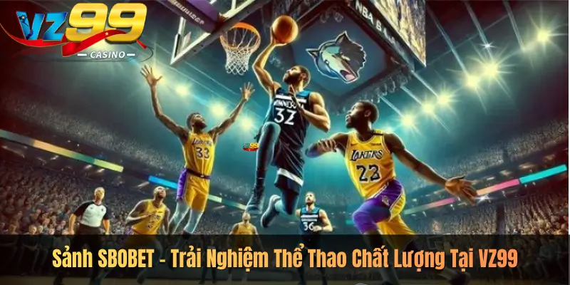 Sảnh SBOBET – Trải Nghiệm Thể Thao Chất Lượng Tại VZ99