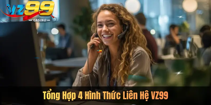 Tổng Hợp 4 Hình Thức Liên Hệ VZ99