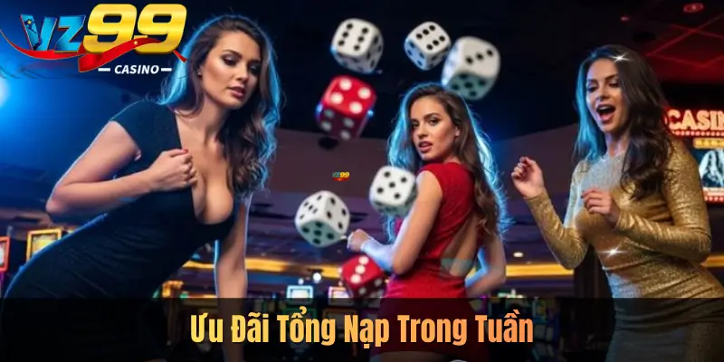 Ưu Đãi Tổng Nạp Trong Tuần