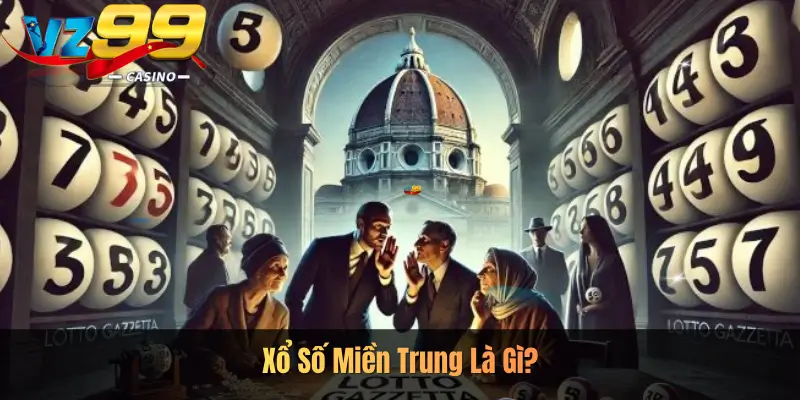 Xổ Số Miền Trung Là Gì?